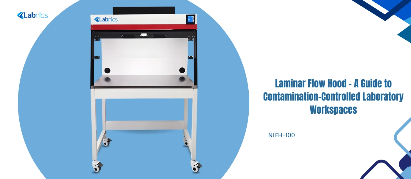 Laminar Flow Hood A Guide to Contamination Controlled Laboratory Workspaces