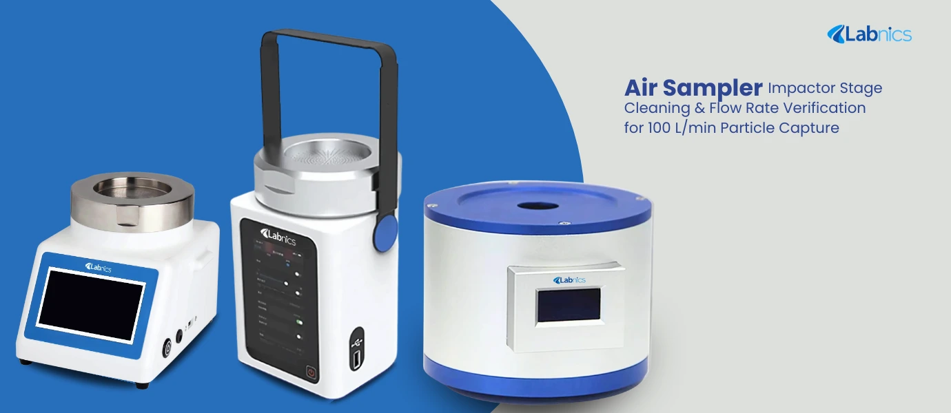 Air Sampler Impactor Stage Cleaning Flow Rate Verification for 100 L min Particle Capture